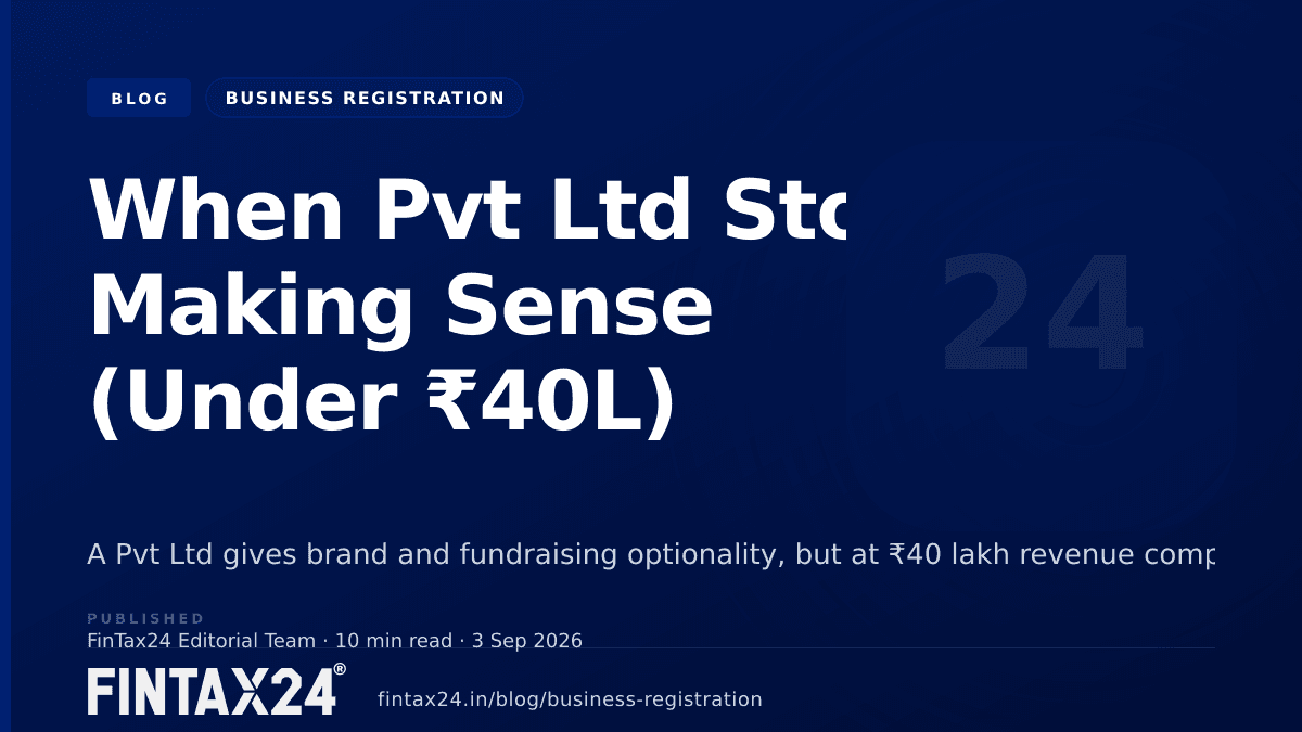 Cover image for When Pvt Ltd Stops Making Sense (Under ₹40L)