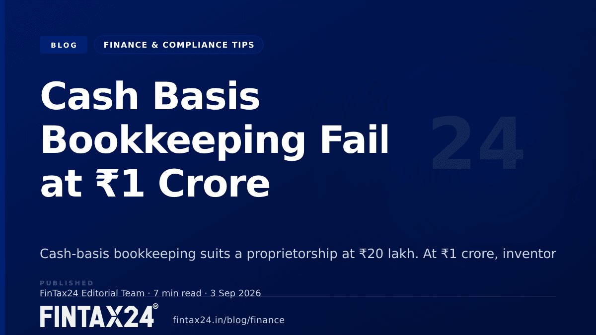 Cover image for Cash Basis Bookkeeping Fails at ₹1 Crore Revenue