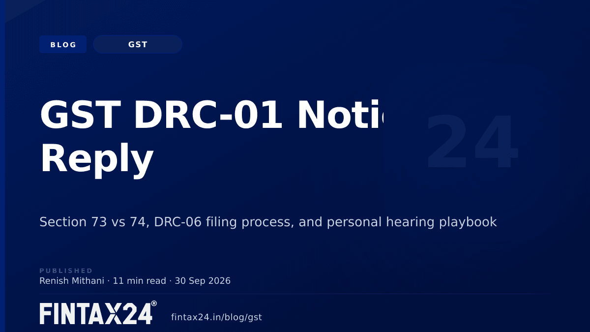 Cover image for GST DRC-01 Notice Reply: Section 73 vs 74 Guide | FinTax24