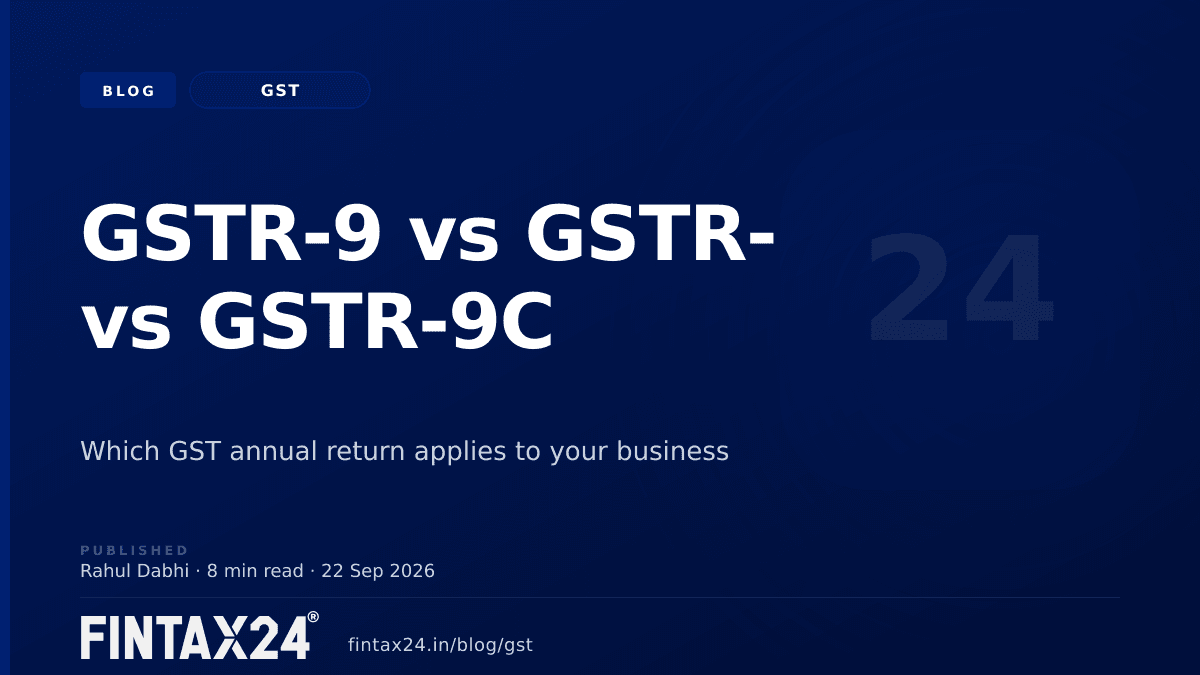 Cover image for GSTR-9 vs GSTR-9A vs GSTR-9C: Which One Do You File?