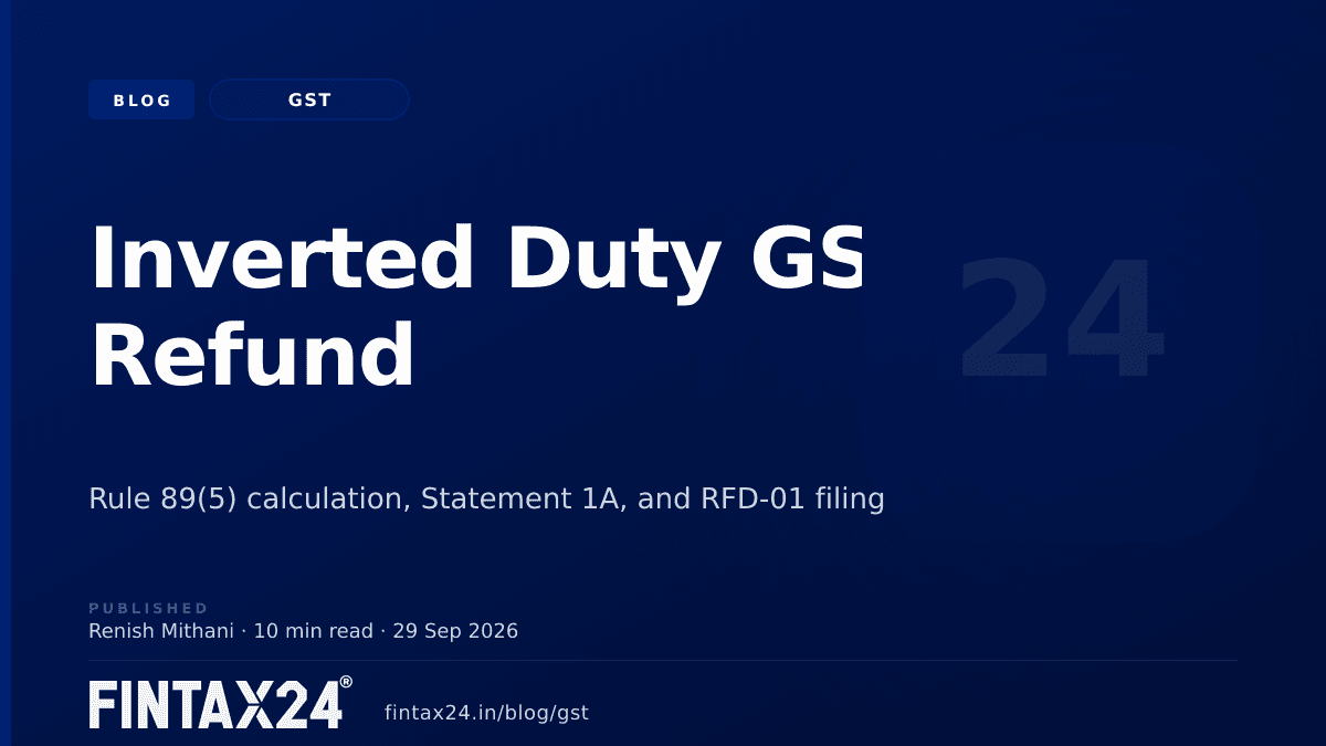 Cover image for Inverted Duty Structure GST Refund: Rule 89(5) Guide