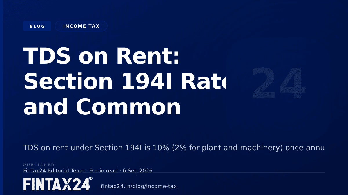 Cover image for TDS on Rent: Section 194I Rates and Common Mistakes | FinTax24