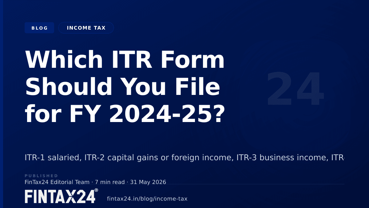 Cover image for Which ITR Form Should You File for FY 2024-25?